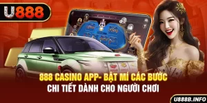888 Casino App- Bật Mí Các Bước Chi Tiết Dành Cho Người Chơi