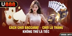 Cách Chơi Baccarat – Chơi Là Thắng, Không Thử Là Tiếc