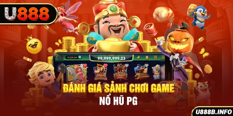 Đánh giá sảnh chơi game nổ hũ PG