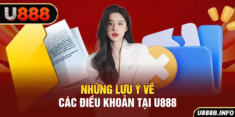 Những lưu ý về các điều khoản tại U888