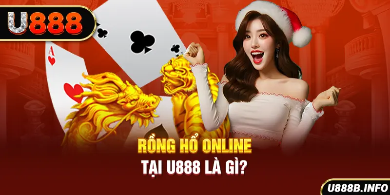 Rồng hổ online tại U888 là gì?