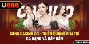 Sảnh Casino DG - Thiên Đường Giải Trí Đa Dạng Và Hấp Dẫn
