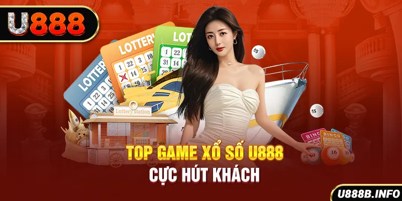 Top game xổ số U888 cực hút khách